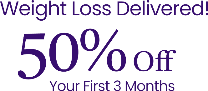 Weight Loss Delivered! 50% Off Your First 3 Months